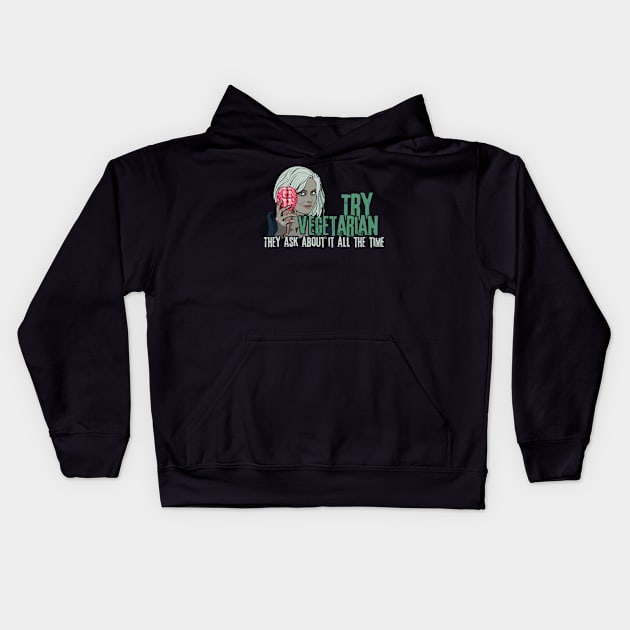 Try Vegetarian They Ask About It All The Time iZombie Parody Kids Hoodie by Xeire